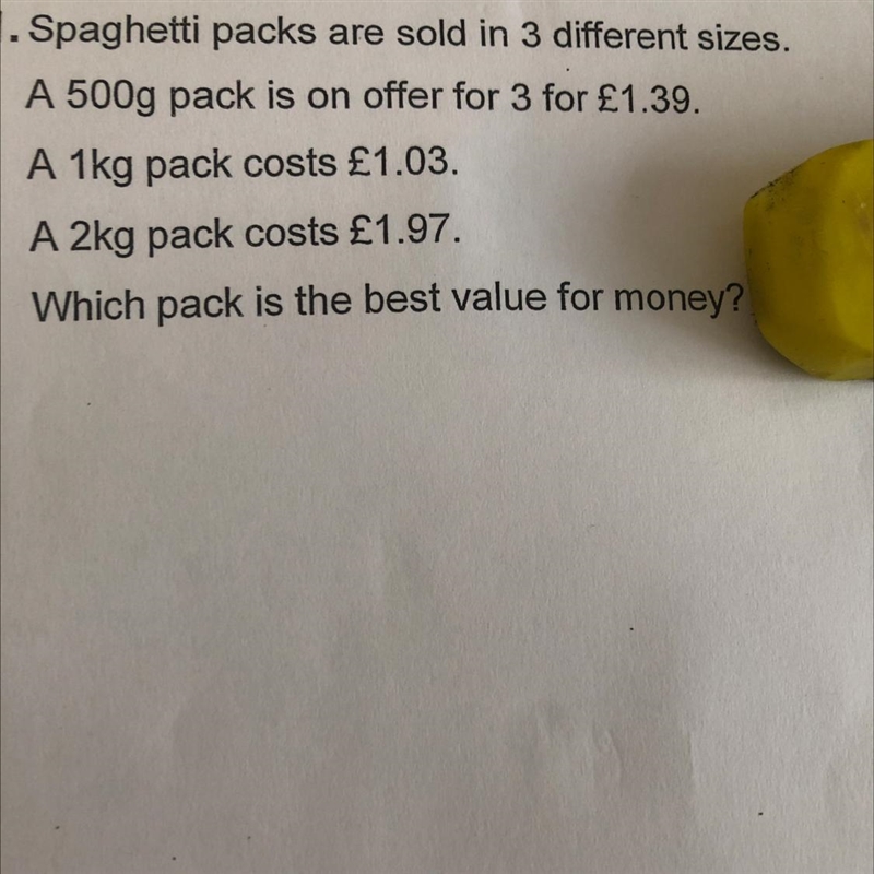 Spaghetti packs are sold in 3 different sizes a 500g pack is on offer for 3 for £1.39. a-example-1