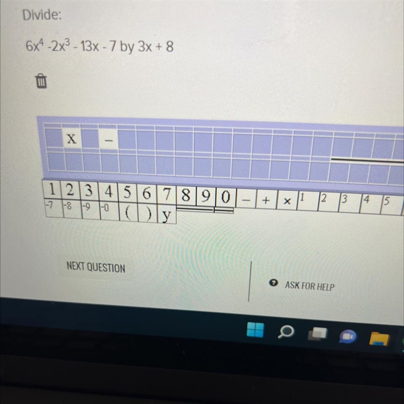 Divide:6x4-2x³13x-7 by 3x + 8The items in purple are fixed and I have to fit the answer-example-1