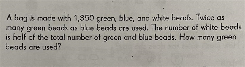 A bag is made with 1,350 green, blue, and white beads. Twice as many green beads as-example-1