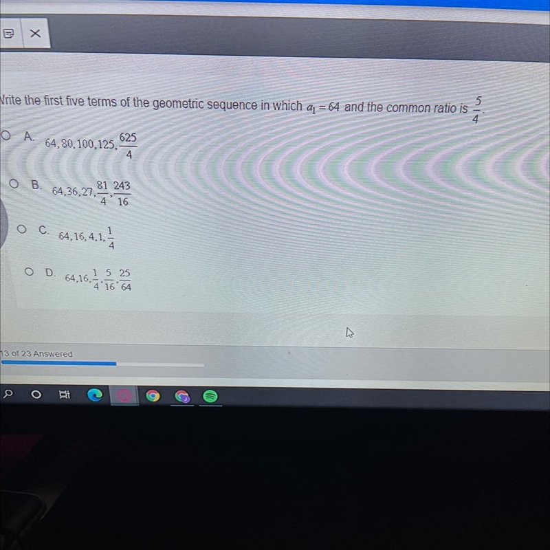 Write the first five terms of the geometric sequence in which a = 64 and the common-example-1