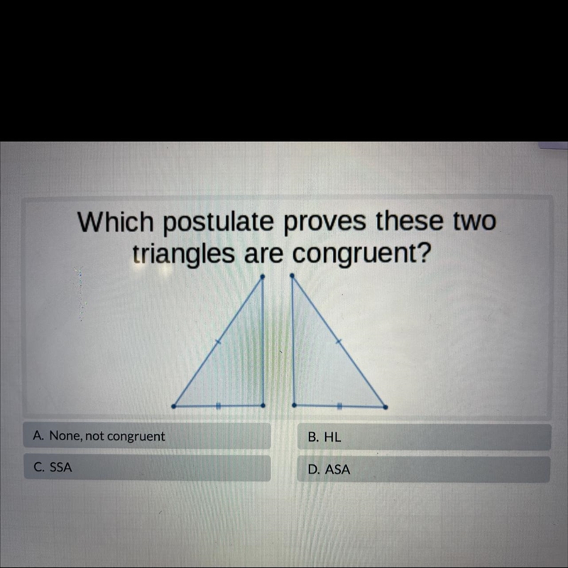 Which postulate proves these twotriangles are congruent?A. None, not congruentB. HLC-example-1