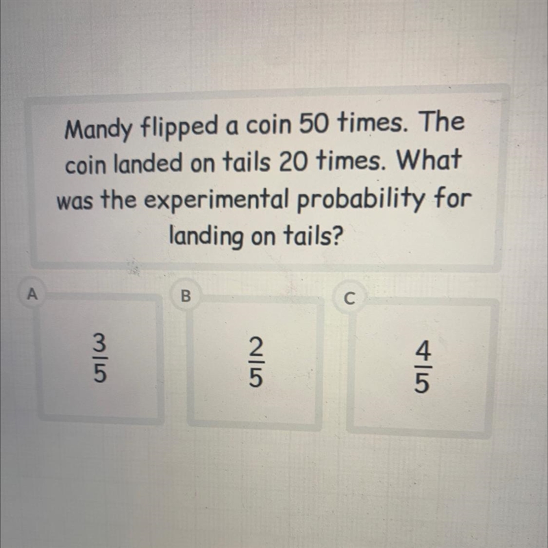 Mandy flipped a coin 50 times. Thecoin landed on tails 20 times. Whatwas the experimental-example-1