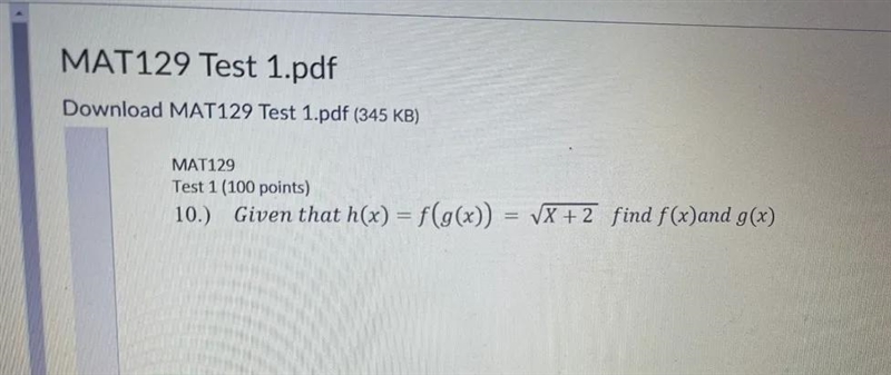 Given that h(x) = f(g(x)) =√(x + 2) find f(x)and g(x)-example-1