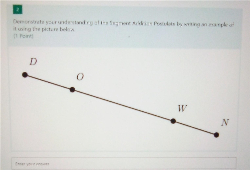 Demonstrate your understanding of segment edition postulate by writing an example-example-1