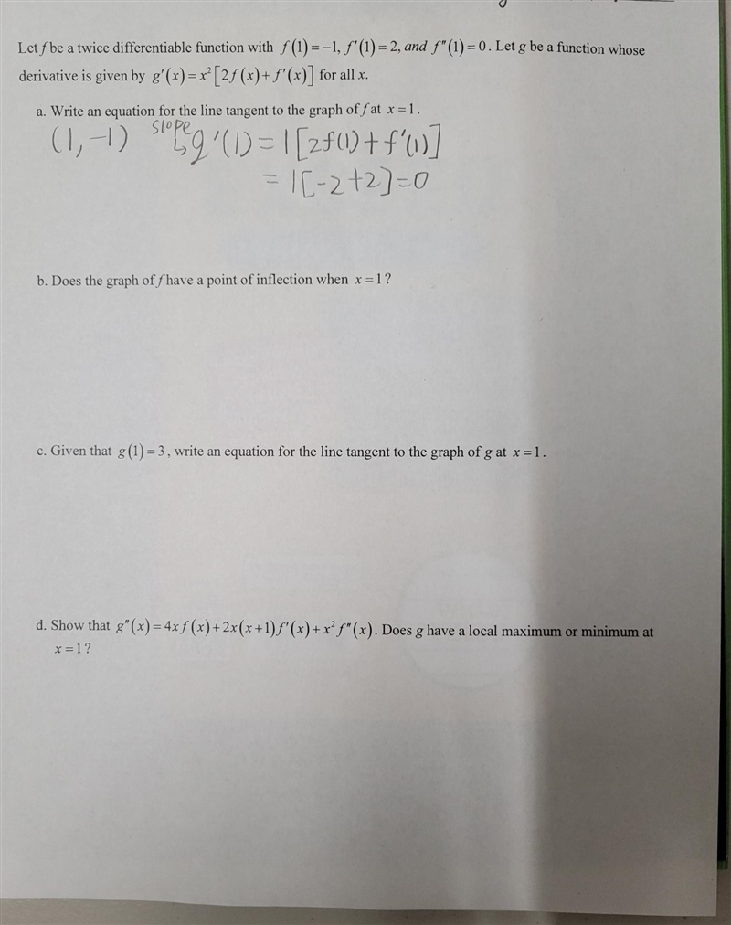 Let f be a twice differentiable function with f(1) = -1, S'(1) = 2, and f"(1)=0. Let-example-1