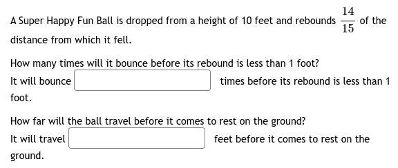 A Super Happy Fun Ball is dropped from a height of 10 feet and rebounds 1415 of the-example-1