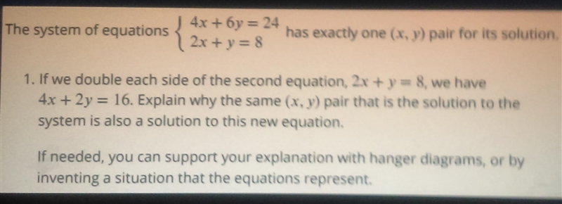 4x + 6y = 24 has exactly one (x, y) pair for its solution. 2x + y = 8 1. If we double-example-1