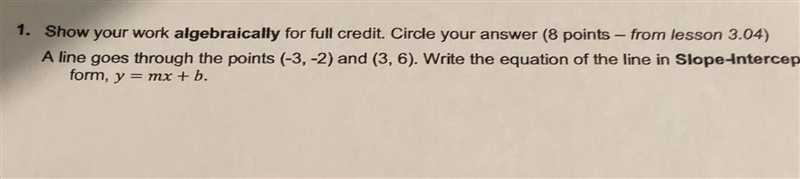 A line goes through the points (-3, -2) and (3, 6). Write the equation of the line-example-1