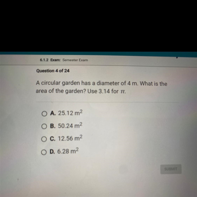 A circular garden has a diameter of 4 m. What is the area of the garden? Use 3.14 for-example-1