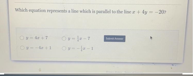 Which equation represents a line which is parallel to the line x + 4y = –20?O y = 4x-example-1