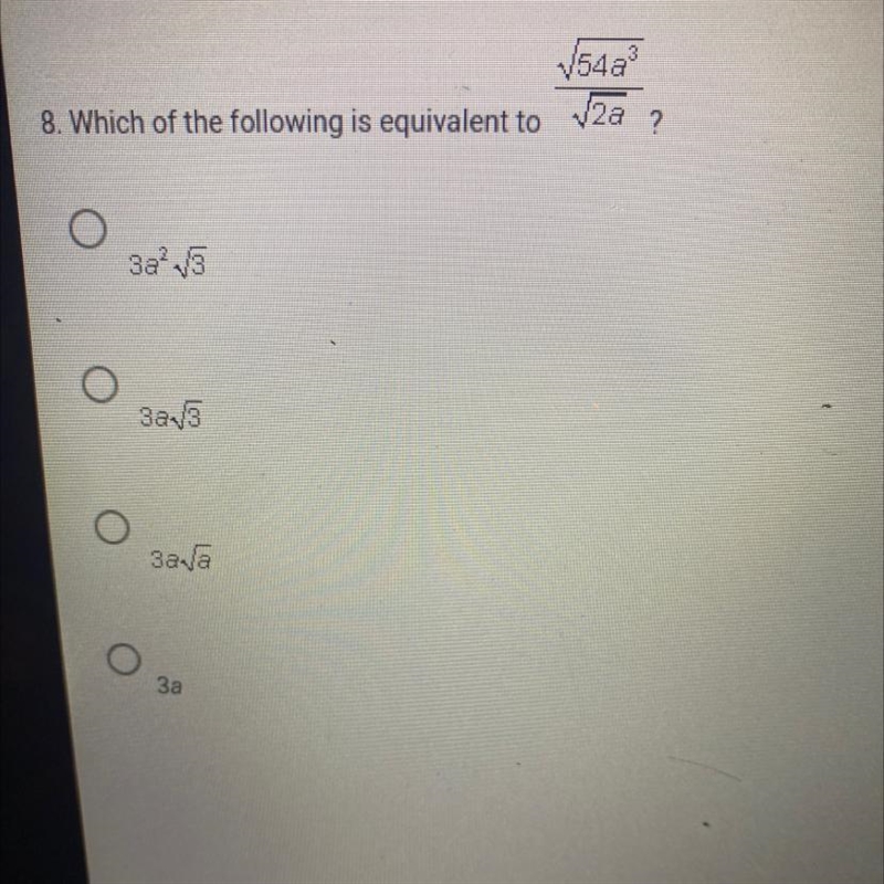 Which of the following is equivalent to sqrt (54a^3)/sqrt (2a) ?-example-1