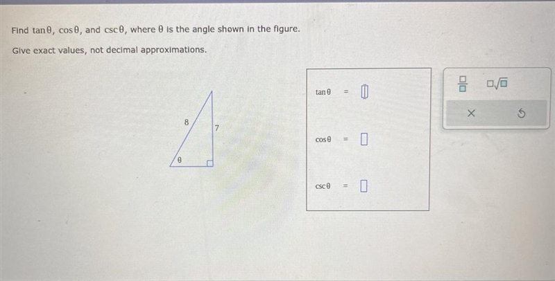 Find exact tan0, and csc0, where is the angle shown in the figure. Give exact values-example-1