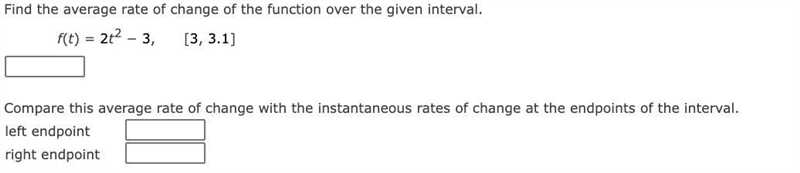 Find the average rate of change of the function over the given interval.f(t) = 2t-example-1