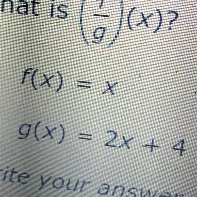 I need to know what is (f/g) (x). Please it is very hard to do-example-1