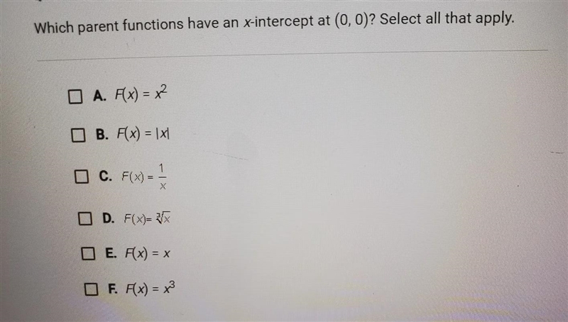 Which parent functions have an x-intercept at (0, 0)? Select all that apply.-example-1