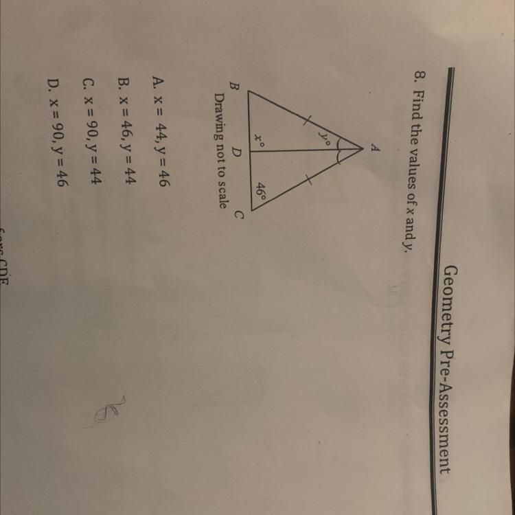 8. Find the values of x and y. B A Jio to 46° D Drawing not to scale A. x = 44, y-example-1