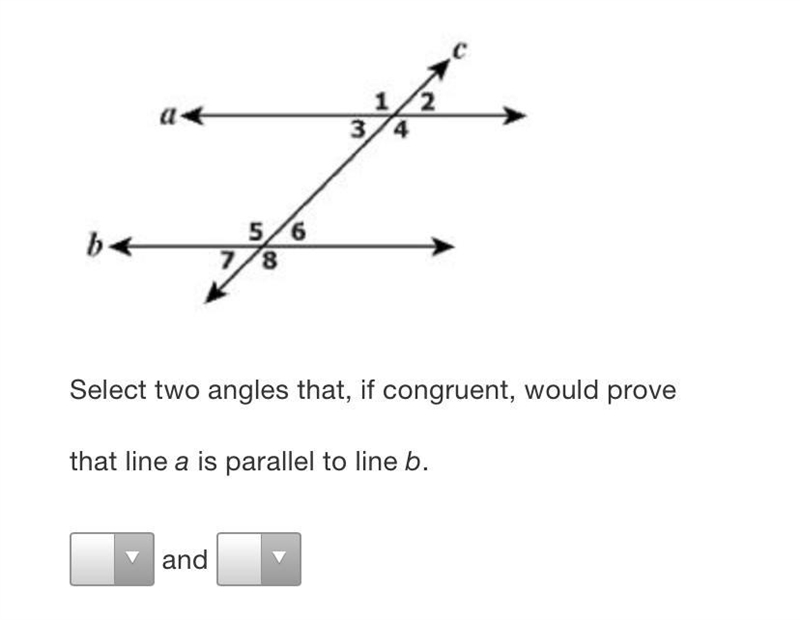 3456bt8Select two angles that, if congruent, would prove that line a is parallel to-example-1