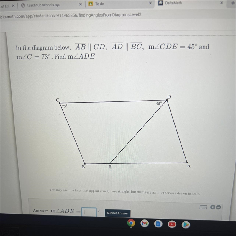 In the diagram below, AB | CD, AD || BC, mZCDE = 45° and mZC = 73º. Find mZADE. 450 B-example-1