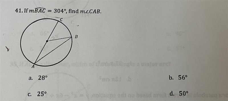 41. If mBAC = 304°, find mCAB.a. 28°c. 25°b. 56°D.50°-example-1