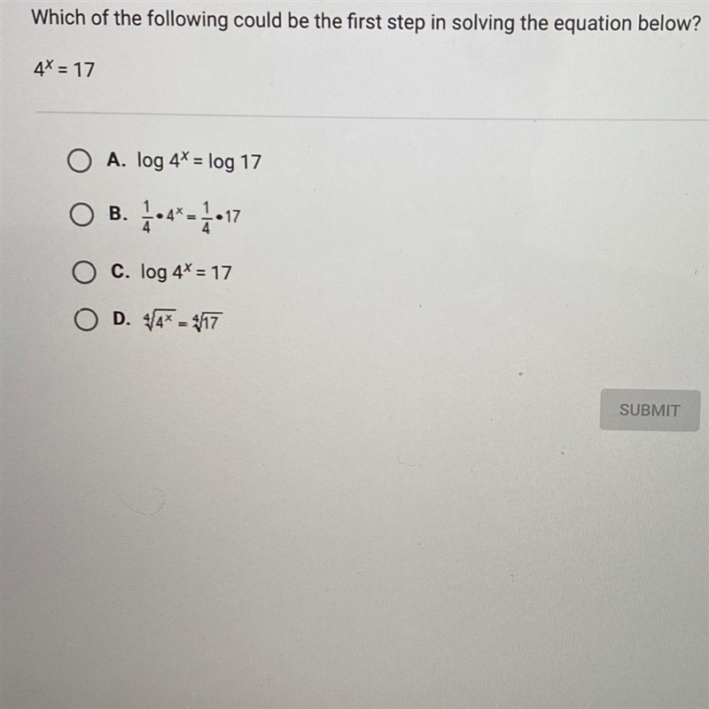 Which of the following could be the first step in solving the equation below?4x = 17O-example-1