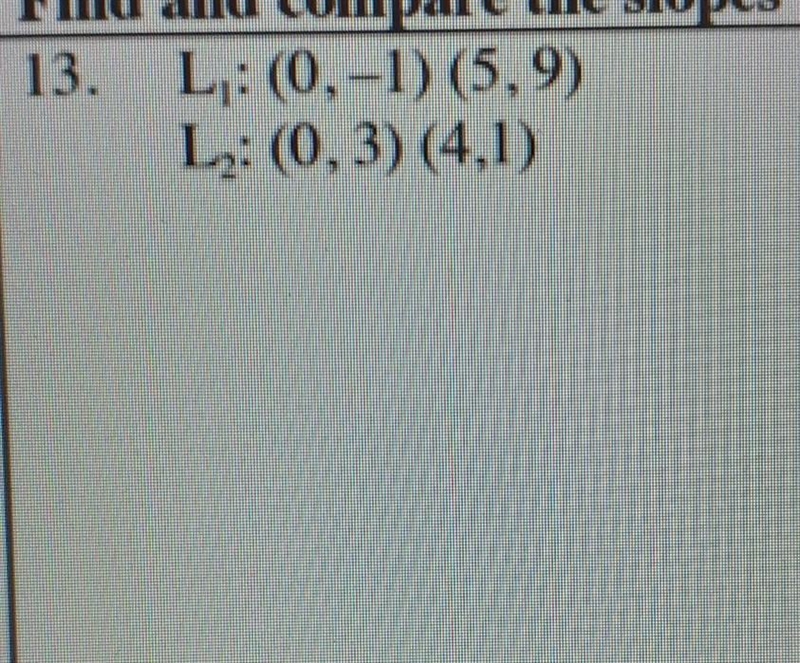 Find and compare the slope. Is it parallel, perpendicular, or neither.-example-1