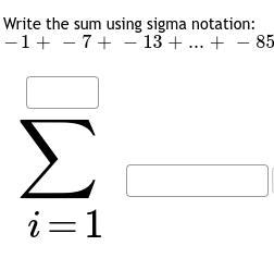 Write the sum using sigma notation: −1 + −7 + −13 +...+ −85∑i=1-example-1