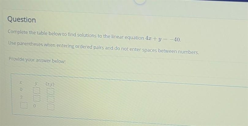 Complete the table below to find the solution to linear equation for X Plus y equals-example-1