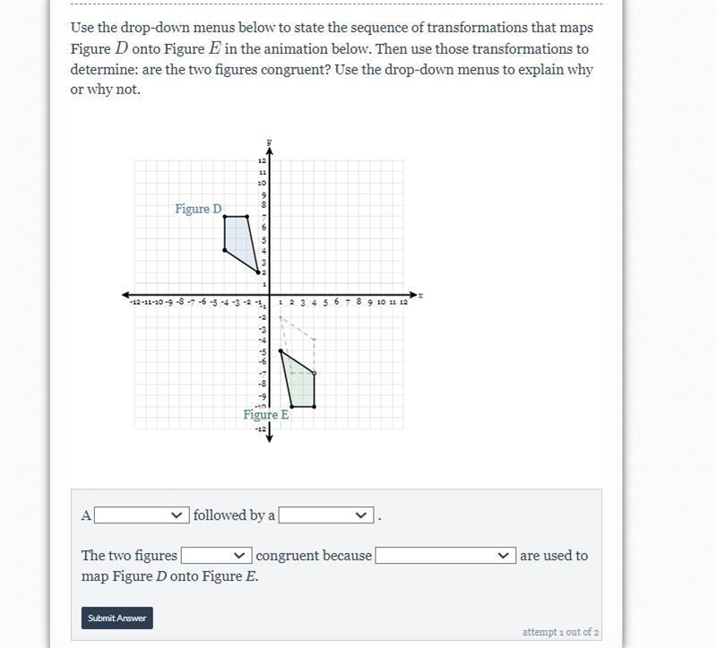 Use the drop-down menus below to state the sequence of transformations that maps Figure-example-1