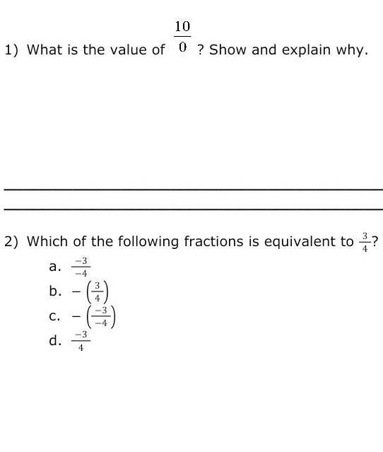 1. What is the value of 10/0?2. Which of the following fractions is equivalent to-example-1