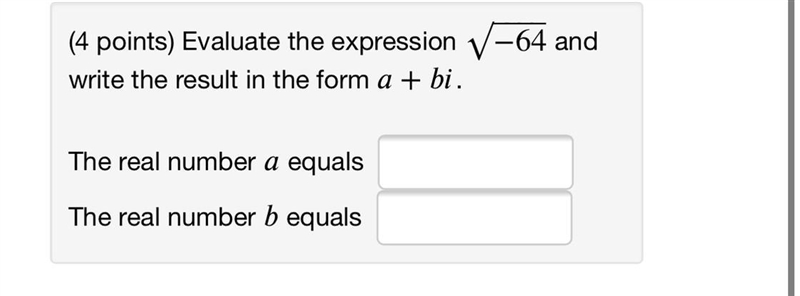 Evaluate the expression￼ √-64 and write the result in the form a+bi.-example-1