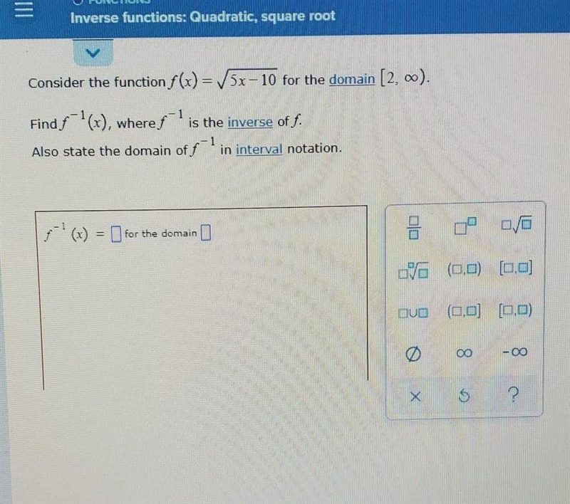 Consider the function f(x)= square root 5x-10 for the domain [2, +infinity). find-example-1