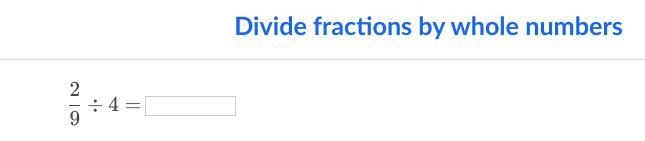 2/9 divided by 4?????-example-1