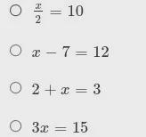 For which equation is x = 5 a solution ?-example-1