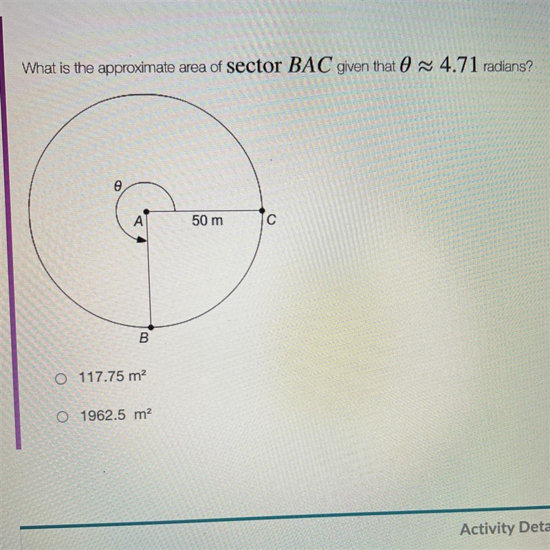 What is the approximate area of sector BAC given that 0 ~ 4.71 radians? A. 117.75m-example-1