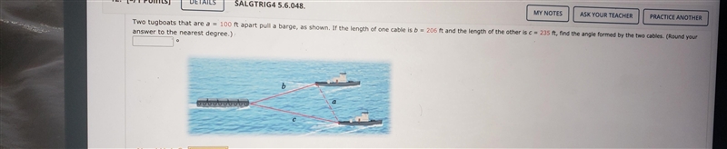 Two tugboats that are a = 100 ft apart pull a barge, as shown. If the length of one-example-1