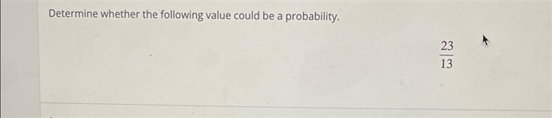 Yes or no determine whether the following value could be a probability-example-1