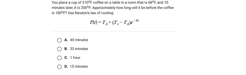 You place a cup of 210oF coffee on a table in a room that is 68oF, and 10 minutes-example-1