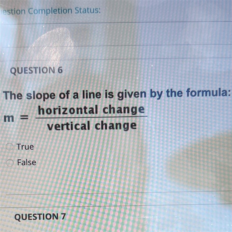 The slope of a line is given by the formula: horizontal change m vertical change True-example-1