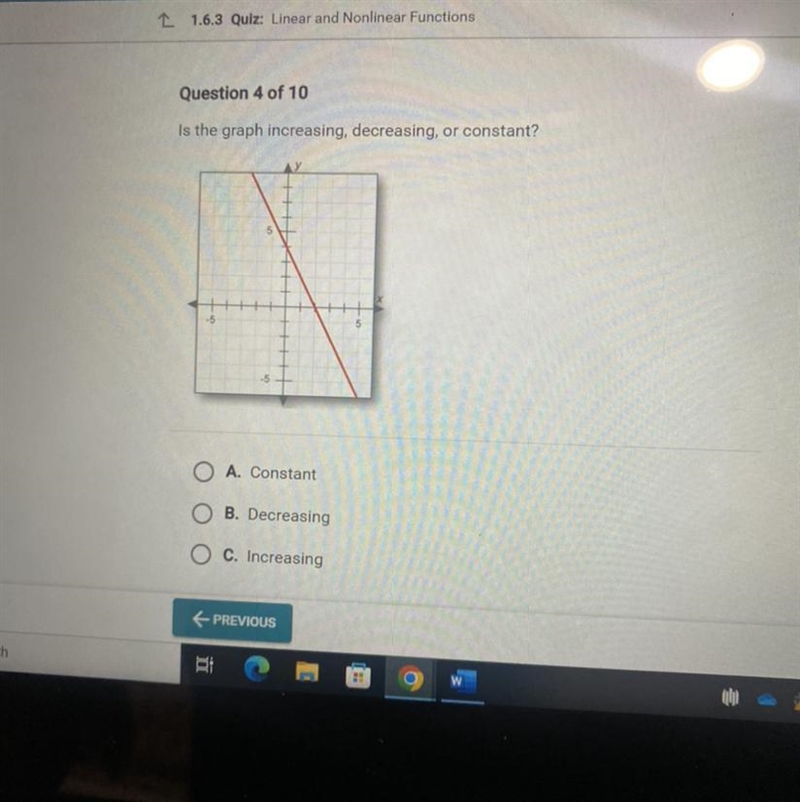 Is the graph increasing, decreasing, or constant? • A. Constant • B. Decreasing O-example-1