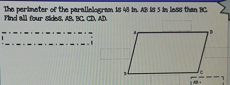 The perimeter of the parrallelogram is 48 in. AB is 5 in. less than BC. Find all four-example-1