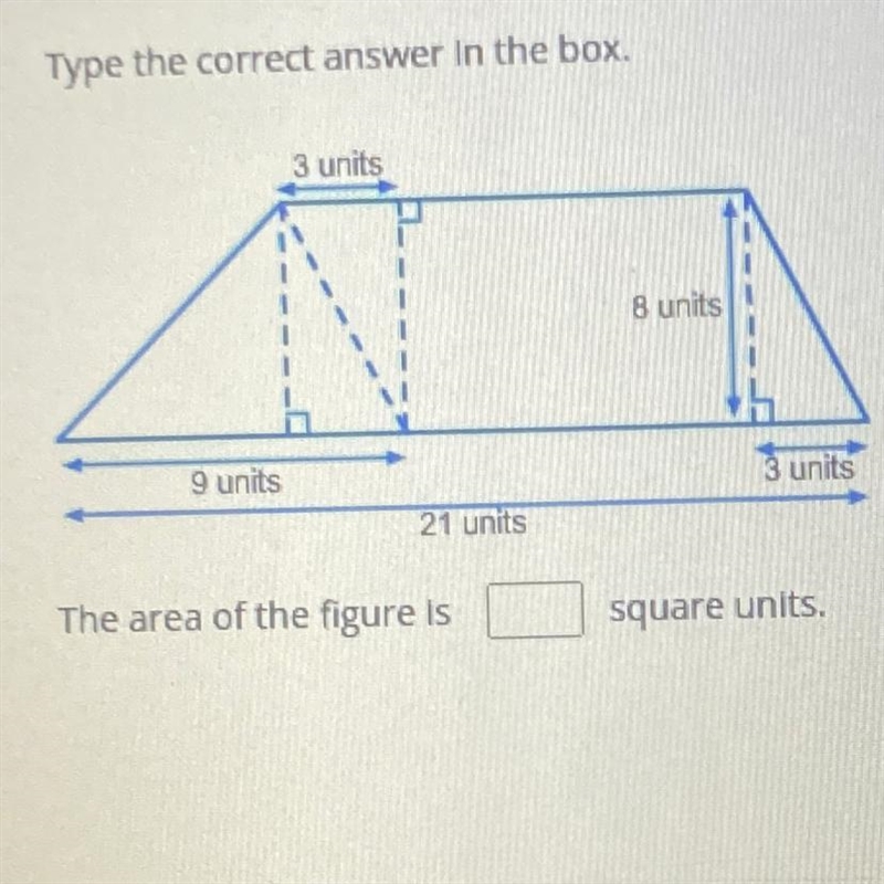 Type the correct answer in the box. The area is ___ (BLANK) square units.-example-1