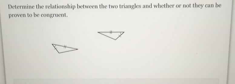 Determine the relationship between the two triangles and whether or not they can be-example-1