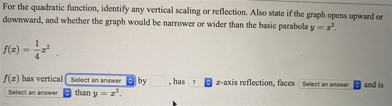 For the quadratic function, identify any vertical scaling or reflection. Also state-example-1