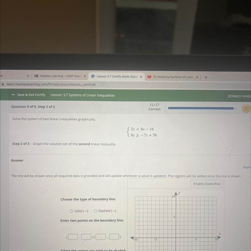 InequalitiesDONALD VANQuestion 9 of 9, Step 2 of 321/27CorrectSolve the system of-example-1