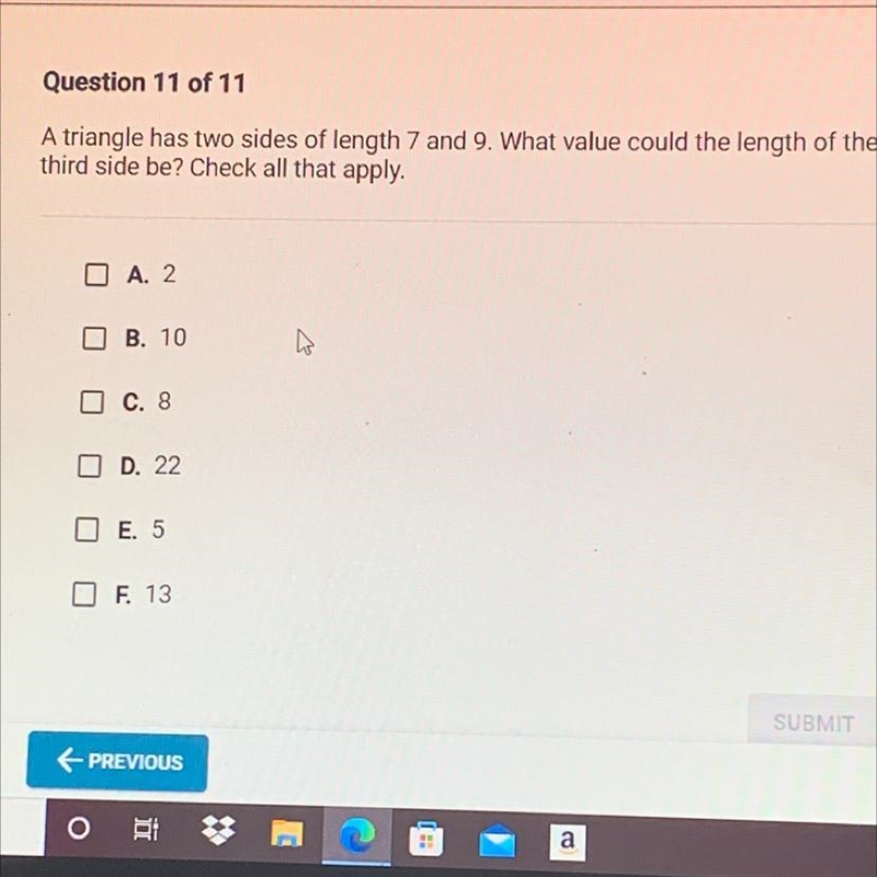 Question 11 of 11A triangle has two sides of length 7 and 9. What value could the-example-1