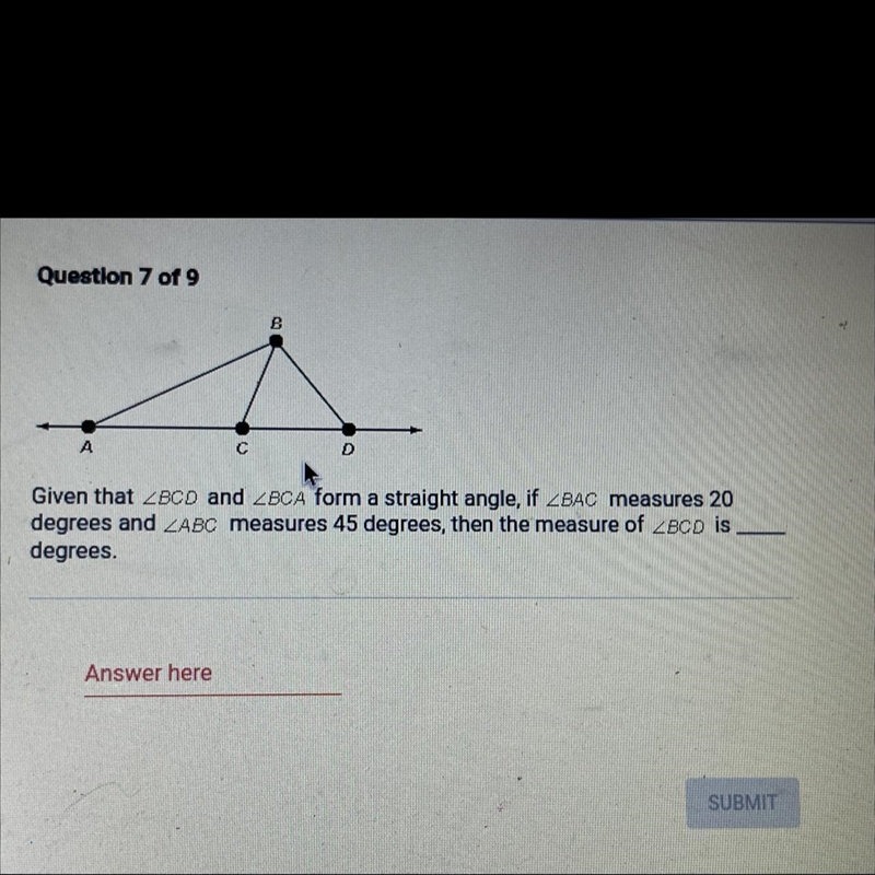 Question 7 of 9 A B Answer here D Given that ZBCD and ZBCA form a straight angle, if-example-1