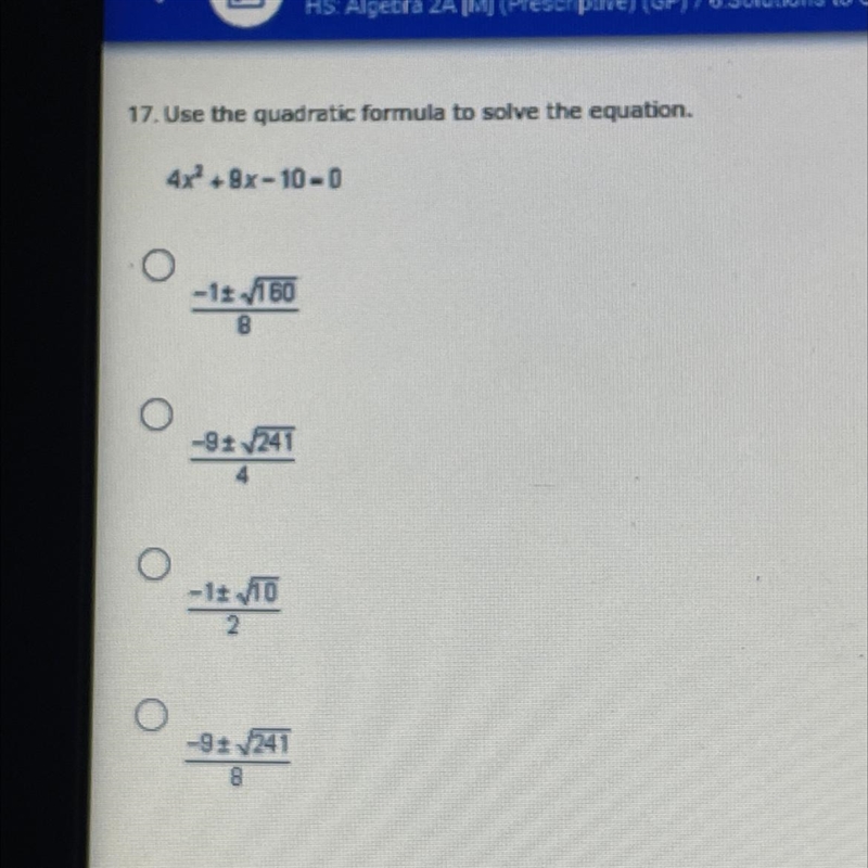 17. Use the quadratic formula to solve the equation.4x?+ 9x-10-0-10 1608-9 12414-14 02-92418-example-1