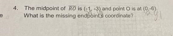 4. The midpoint of RO is (-1, -3) and point isWhat is the missing endpoint's coordinate-example-1