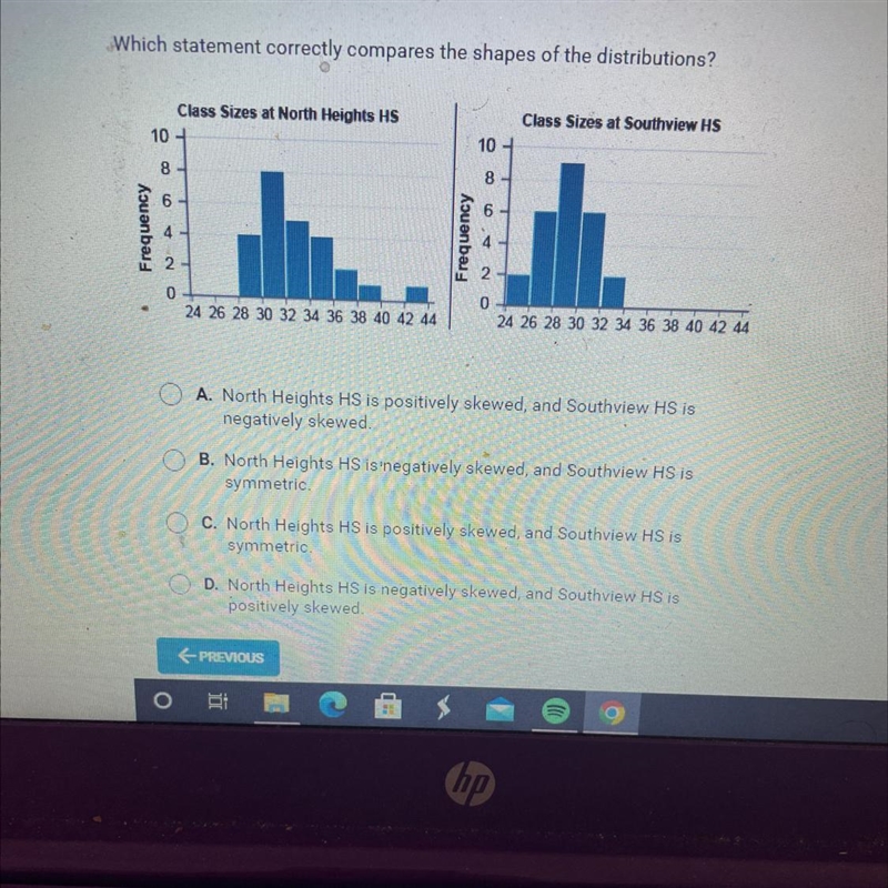 Which statement correctly compares the shapes of the distributions?Frequency10co8642Class-example-1