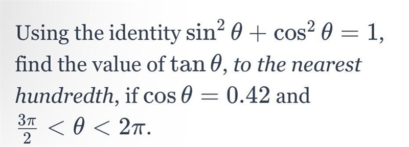 Using the identity 2θ+2θ=1sin 2 θ+cos 2 θ=1, find the value of tanθtanθ, to the nearest-example-1